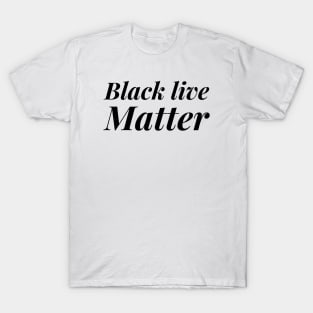 black live matter T-Shirt